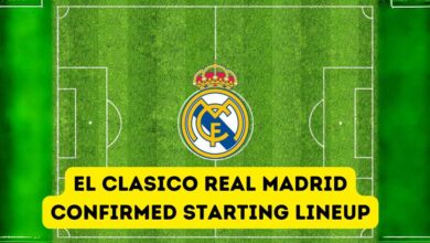 El Clasico Real Madrid Confirmed Starting Lineup