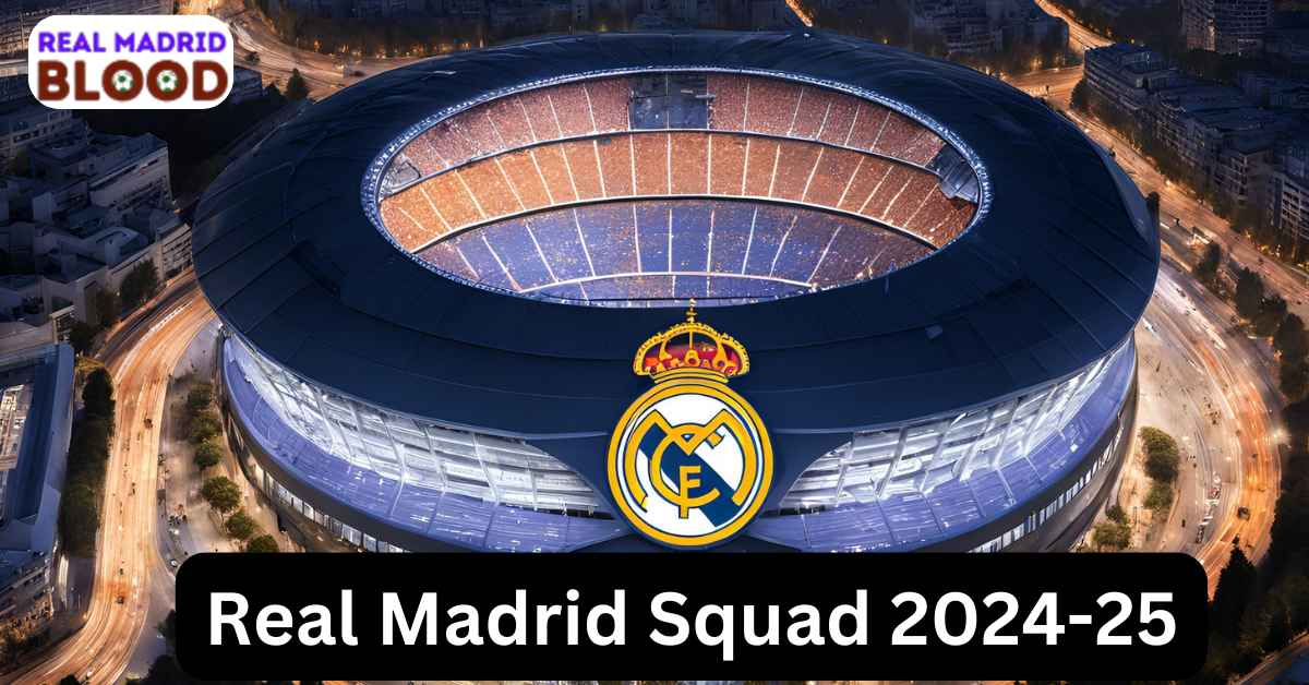 Real Madrid Squad 2024-25