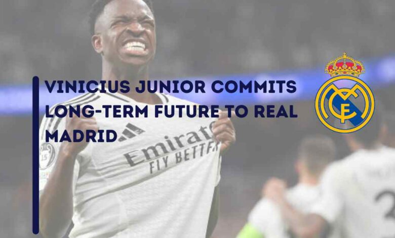 Vinicius Junior Commits Long-Term Future to Real Madrid