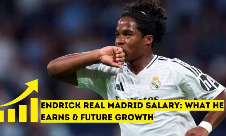 Endrick Real Madrid Salary: What He Earns & Future Growth