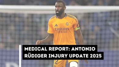 Medical Report: Antonio Rüdiger Injury Update 2025