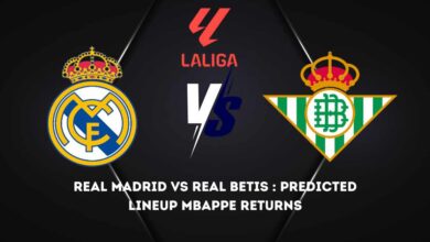 Real Madrid vs Real Betis : Predicted Lineup Mbappe Returns