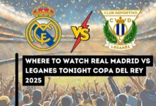 Where to Watch Real Madrid vs Leganes Tonight Copa del Rey 2025