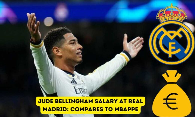 Jude Bellingham Salary at Real Madrid: Compares to Mbappe